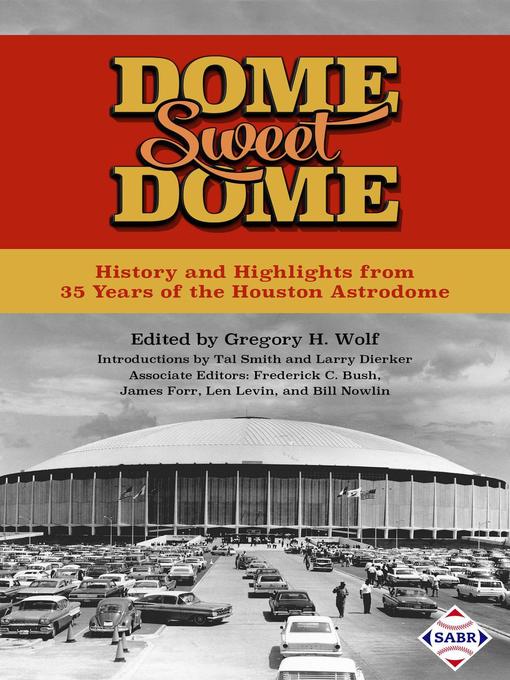 Title details for Dome Sweet Dome by Society for American Baseball Research - Available